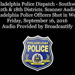 Full Philadelphia Police Dispatch Scanner Audio Two Philadelphia Police Officers Shot in West Philly - YouTube